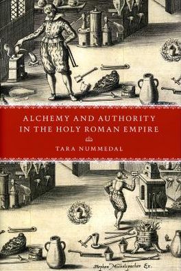Cover for Tara Nummedal · Alchemy and Authority in the Holy Roman Empire (Taschenbuch) (2019)