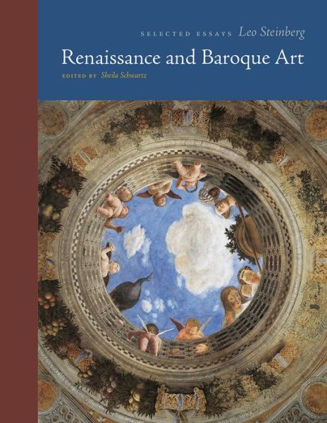 Cover for Leo Steinberg · Renaissance and Baroque Art: Selected Essays - Essays by Leo Steinberg (Hardcover Book) (2020)