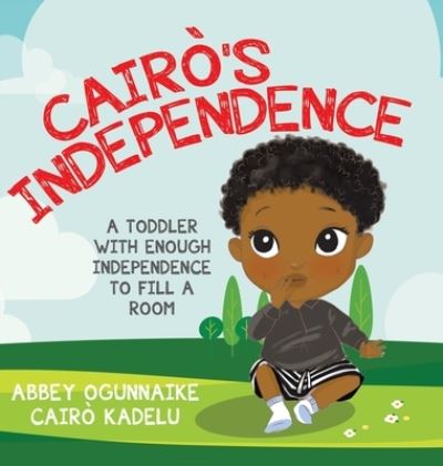 Cover for Abbey Ogunnaike · Cair's Independence (Hardcover Book) (2022)