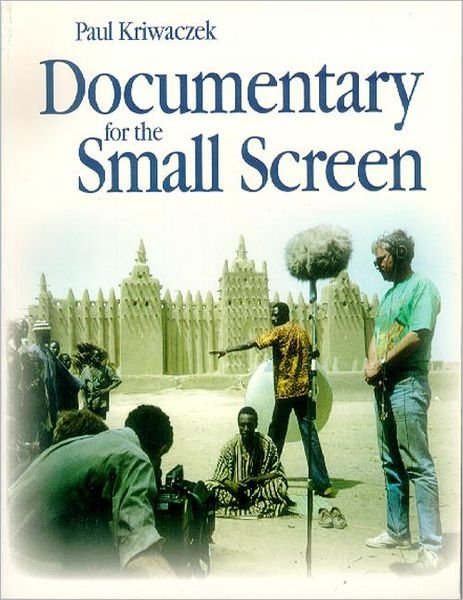 Cover for Paul Kriwaczek · Documentary for the Small Screen (Paperback Book) (1997)