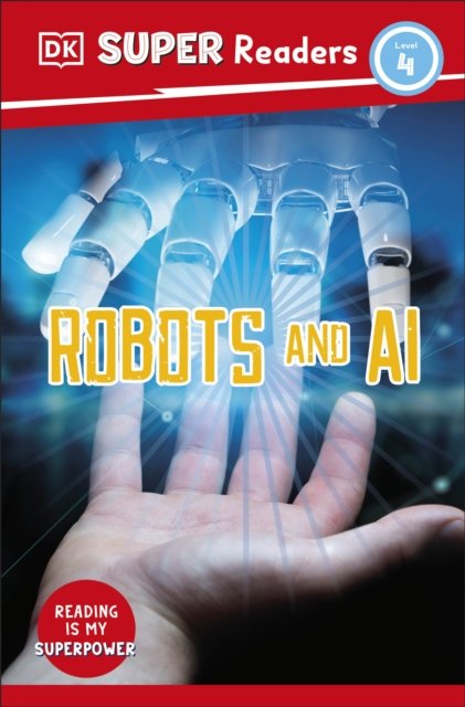 Cover for Dk · DK Super Readers Level 4 Robots and AI - DK Super Readers (Paperback Book) (2023)