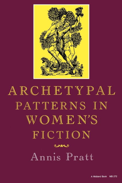 Cover for Annis Pratt · Archetypal Patterns in Women's Fiction (Paperback Book) (1982)