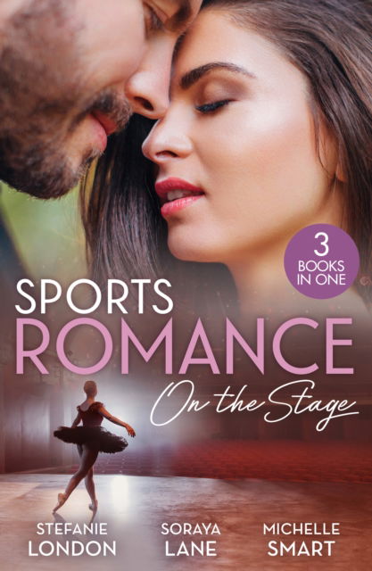 Stefanie London · Sports Romance: On The Stage: Only the Brave Try Ballet / Married for Their Miracle Baby / Billionaire's Bride for Revenge (Paperback Book) (2024)