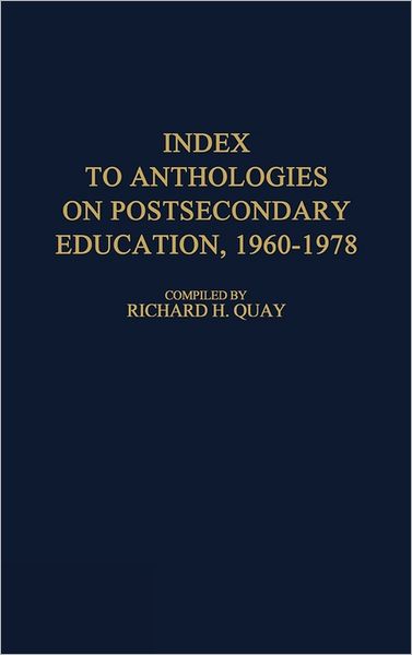 Cover for Richard Quay · Index to Anthologies on Postsecondary Education, 1960$1978. (Hardcover Book) (1980)