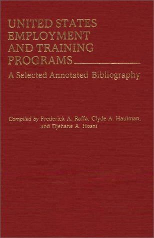 Cover for Clyde A. Haulman · United States Employment and Training Programs: A Selected Annotated Bibliography (Hardcover bog) (1983)