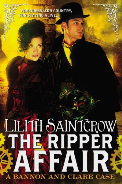 The Ripper Affair (Bannon and Clare) - Lilith Saintcrow - Livros - Orbit - 9780316183727 - 19 de agosto de 2014