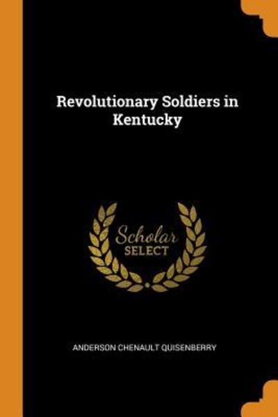 Cover for Anderson Chenault Quisenberry · Revolutionary Soldiers in Kentucky (Paperback Book) (2018)