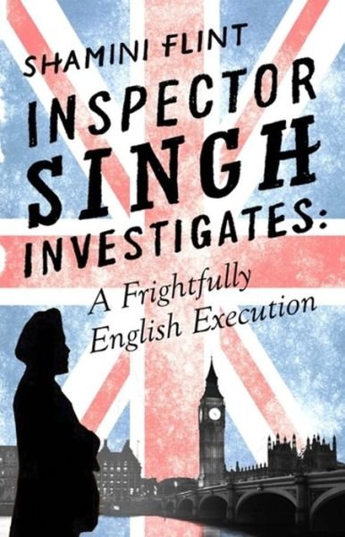 Cover for Shamini Flint · Inspector Singh Investigates: A Frightfully English Execution: Number 7 in series - Inspector Singh Investigates Series (Paperback Bog) (2016)