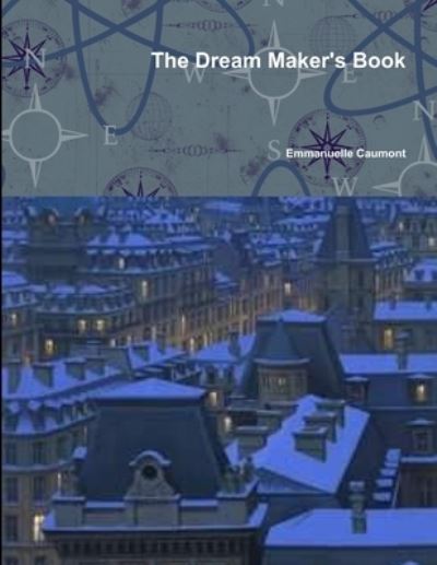Cover for Emmanuelle Caumont · Dream Maker's Book (Book) (2018)