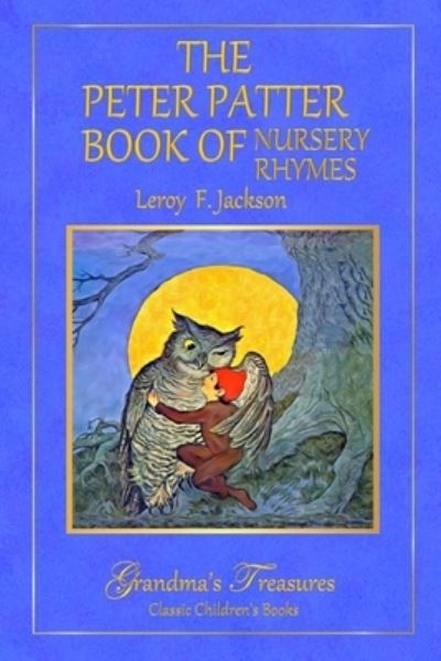 Cover for Leroy F. Jackson · PETER PATTER BOOK of NURSERY RHYMES (Book) (2018)