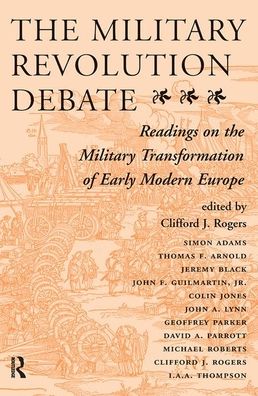 Cover for Clifford J Rogers · The Military Revolution Debate: Readings On The Military Transformation Of Early Modern Europe (Hardcover Book) (2019)