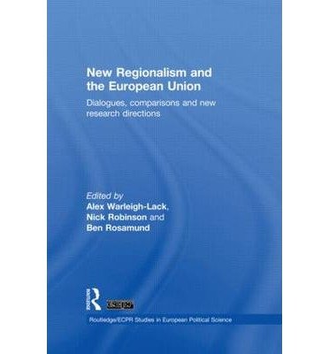 Cover for Nick Robinson · New Regionalism and the European Union: Dialogues, Comparisons and New Research Directions - Routledge / ECPR Studies in European Political Science (Inbunden Bok) (2011)