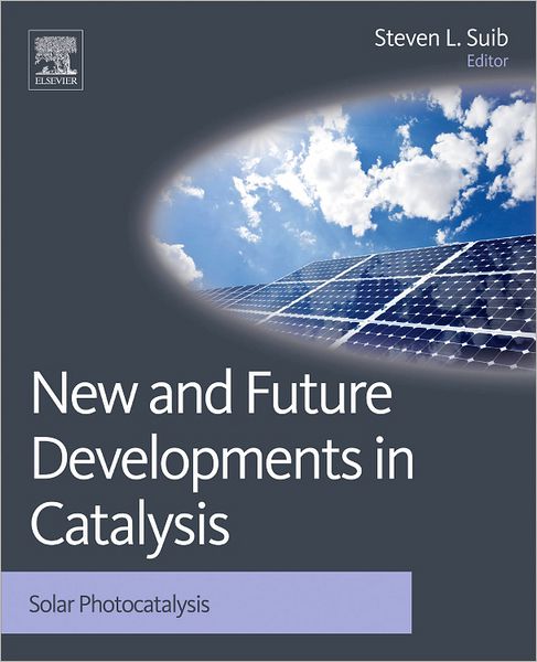 Cover for Steven L Suib · New and Future Developments in Catalysis: Solar Photocatalysis (Hardcover Book) (2013)