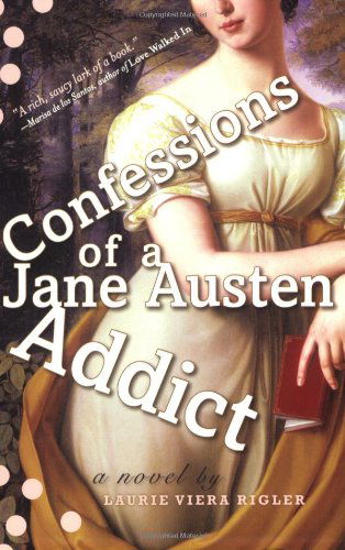 Cover for Laurie Viera Rigler · Confessions of a Jane Austen Addict (Paperback Book) [Reprint edition] (2008)