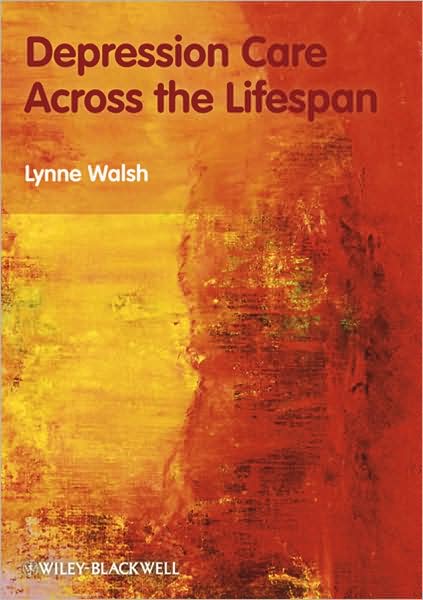 Cover for Walsh, Lynne (Lecturer, School of Health Science, Swansea University) · Depression Care Across the Lifespan (Paperback Book) (2009)