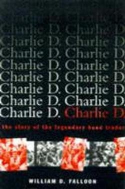 Cover for William D. Falloon · Charlie D.: The Story of the Legendary Bond Trader (Inbunden Bok) (1997)