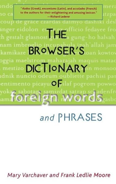 The Browser's Dictionary of Foreign Words and Phrases - Frank Ledlie Moore - Books - Wiley - 9780471383727 - October 8, 2001