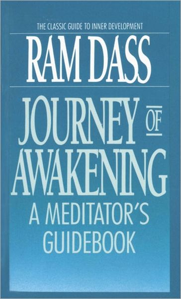 Journey of Awakening: A Meditator's Guidebook - Ram Dass - Bücher - Random House USA Inc - 9780553285727 - 1. Juli 1990