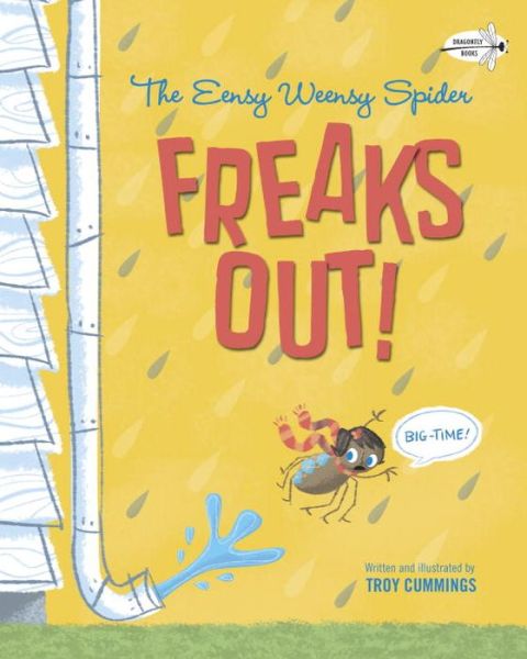 Cover for Troy Cummings · The Eensy Weensy Spider Freaks Out! (Big-Time!) (Paperback Book) (2015)