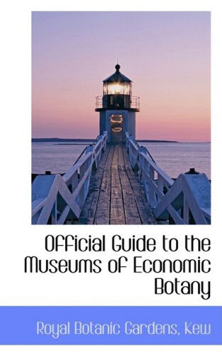 Cover for Kew Royal Botanic Gardens · Official Guide to the Museums of Economic Botany (Paperback Book) (2008)