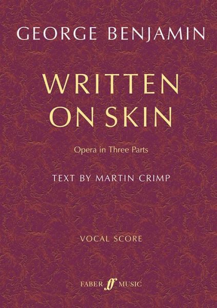 Written On Skin : Opera In Three Parts - George Benjamin - Books - FABER & FABER - 9780571526727 - June 1, 2012