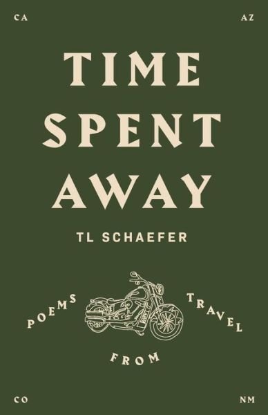 Time Spent Away - Tl Schaefer - Bücher - Stephanie Schaefer - 9780578428727 - 5. Dezember 2018
