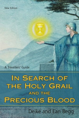 Cover for Deike Begg · In Search of the Holy Grail and the Precious Blood: A Travellers' Guide (Pocketbok) (2008)