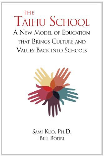 Cover for Bill Bodri · The Taihu School: a New Model of Education That Brings Culture and Values Back into Schools (Paperback Book) (2013)