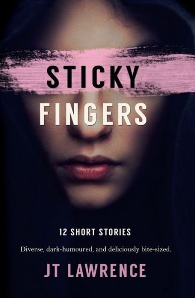 Cover for J T Lawrence · Sticky Fingers 12 Short Stories (Taschenbuch) (2016)
