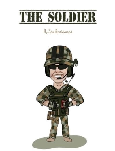 Cover for Sam A Braidwood · The Soldier (Hardcover bog) (2022)