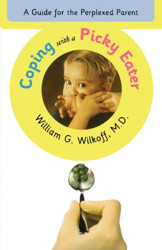 Coping with a Picky Eater : a Guide for the Perplexed Parent - William G. Wilkoff - Livros - Touchstone - 9780684837727 - 20 de outubro de 1998