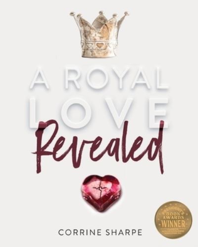 Cover for Corrine Sharpe · A Royal Love Revealed : My Journey from Sorrow to God's Heart (Paperback Book) (2017)