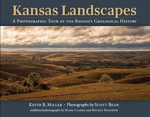 Cover for Keith B. Miller · Kansas Landscapes: A Photographic Tour of the Region's Geological History (Hardcover Book) (2025)