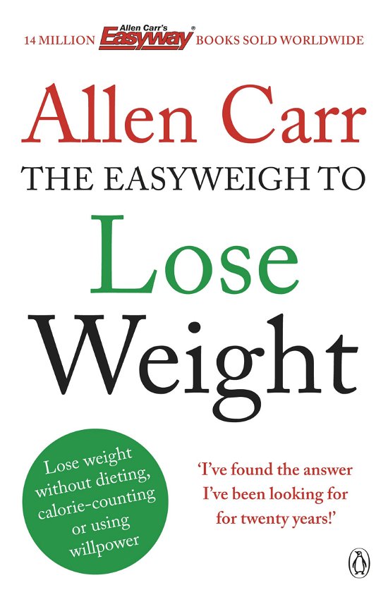 Cover for Allen Carr · Allen Carr's Easyweigh to Lose Weight: The revolutionary method to losing weight fast from international bestselling author of The Easy Way to Stop Smoking (Paperback Bog) (2013)