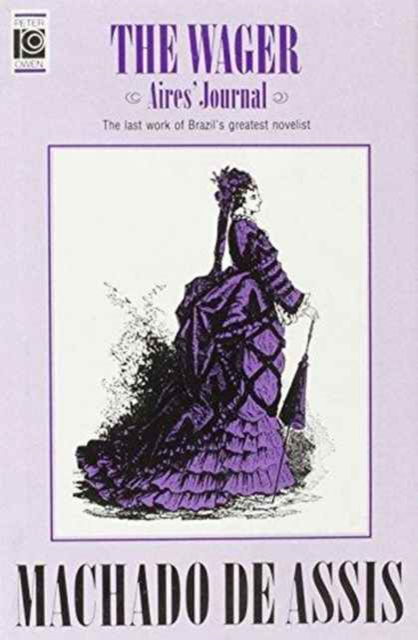 The Wager: Aires' Journal - Machado de Assis - Książki - Peter Owen Publishers - 9780720607727 - 1 marca 1990