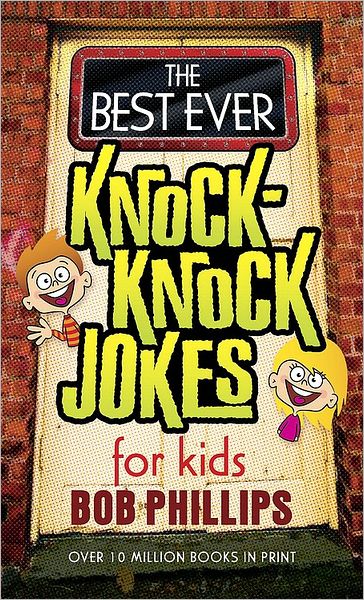 Cover for Bob Phillips · The Best Ever Knock-Knock Jokes for Kids (Paperback Book) (2010)