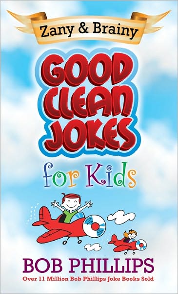 Cover for Bob Phillips · Zany and Brainy Good Clean Jokes for Kids (Paperback Book) (2012)