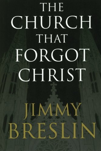 Cover for Jimmy Breslin · The Church That Forgot Christ (Paperback Book) [Reprint edition] (2014)