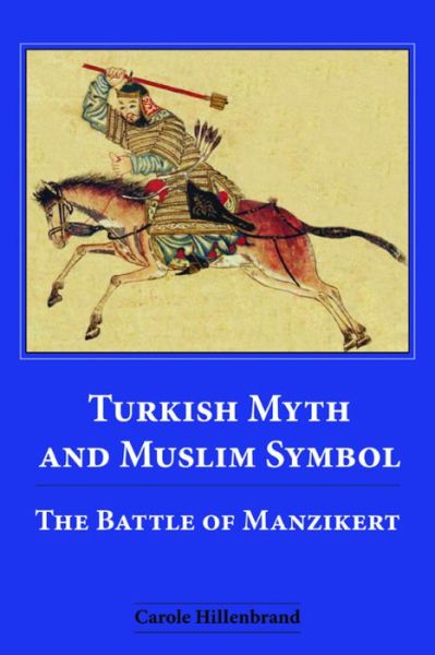 Cover for Carole Hillenbrand · Turkish Myth and Muslim Symbol: The Battle of Manzikert (Hardcover Book) (2007)