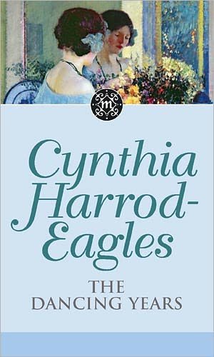 Cover for Cynthia Harrod-Eagles · The Dancing Years: The Morland Dynasty, Book 33 - Morland Dynasty (Paperback Book) (2011)