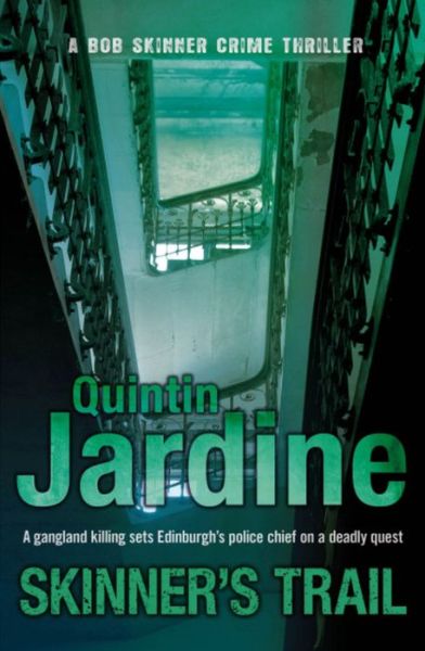 Cover for Quintin Jardine · Skinner's Trail (Bob Skinner series, Book 3): A gritty Edinburgh mystery of crime and murder - Bob Skinner (Paperback Book) (2009)