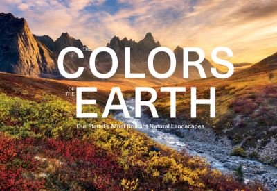 Cover for Anke Benstem · The Colors of the Earth: Our Planet's Most Brilliant Natural Landscapes (Inbunden Bok) (2023)
