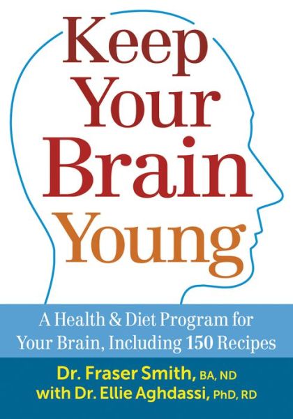 Cover for Fraser Smith · Keep Your Brain Young: A Health and Diet Program for Your Brain, including 150 Recipes (Taschenbuch) (2014)