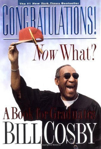 Cover for Bill Cosby · Congratulations! Now What?: A Book for Graduates (Hardcover bog) [First edition] (1999)