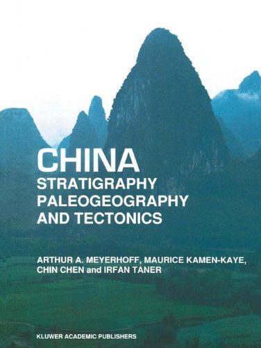 China: Stratigraphy, Paleogeography and Tectonics - Arthur A. Meyerhoff - Books - Kluwer Academic Publishers - 9780792309727 - July 31, 1991