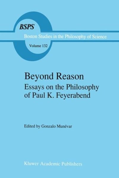 Cover for Paul Feyerabend · Beyond Reason: Essays on the Philosophy of Paul Feyerabend - Boston Studies in the Philosophy and History of Science (Innbunden bok) [1991 edition] (1991)
