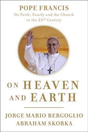 Cover for Jorge Mario Bergoglio · On Heaven and Earth (Book) (2015)