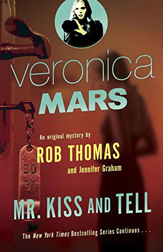 Cover for Rob Thomas · Veronica Mars 2: An Original Mystery by Rob Thomas: Mr. Kiss and Tell - Veronica Mars Series (Paperback Book) [Mti edition] (2015)