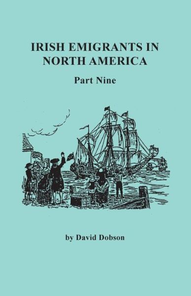 Cover for David Dobson · Irish Emigrants in North America. Part Nine (Paperback Book) (2018)