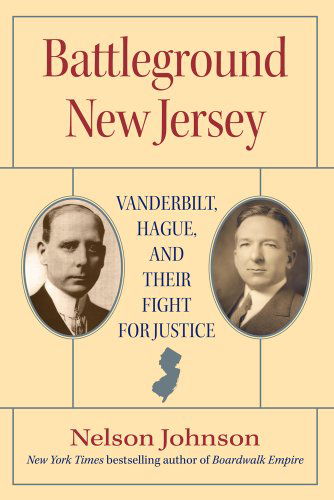 Cover for Nelson Johnson · Battleground New Jersey: Vanderbilt, Hague, and Their Fight for Justice - Rivergate Regionals Collection (Hardcover Book) (2014)